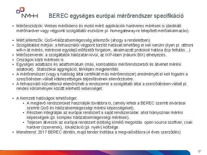 BEREC egységes európai mérőrendszer specifikáció • Mérőeszközök: Webes mérőkliens és mobil mérő applikációk hardveres