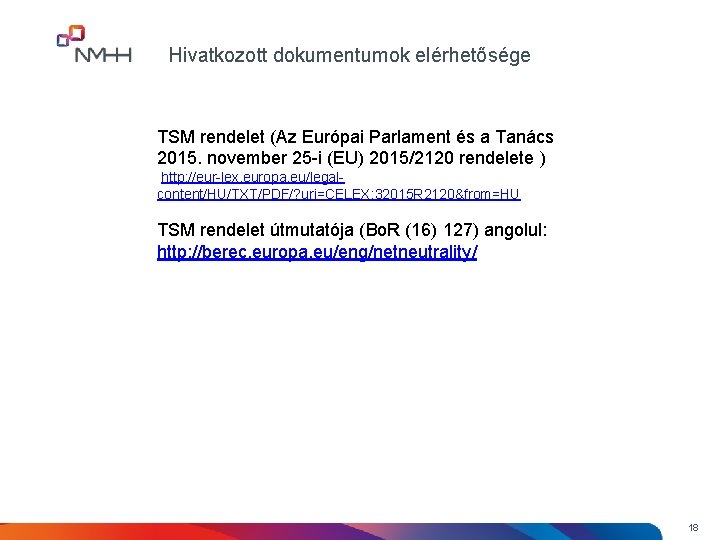 Hivatkozott dokumentumok elérhetősége TSM rendelet (Az Európai Parlament és a Tanács 2015. november 25