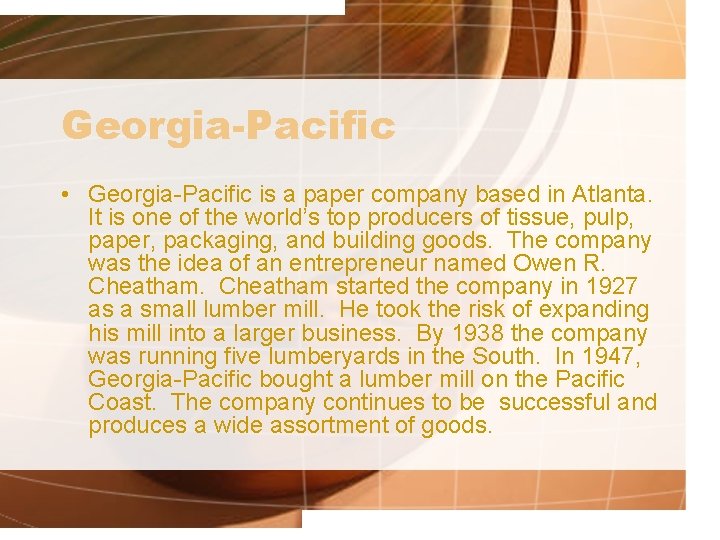 Georgia-Pacific • Georgia-Pacific is a paper company based in Atlanta. It is one of