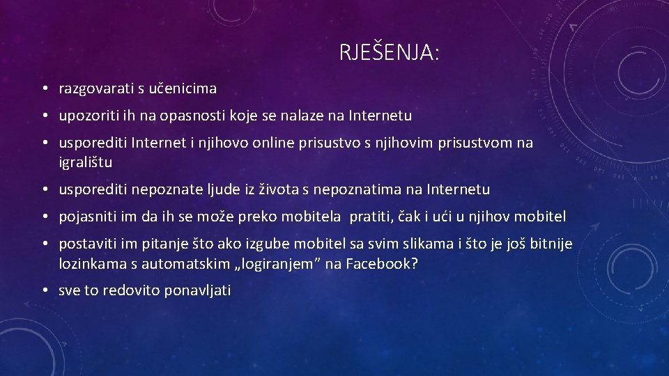 RJEŠENJA: • razgovarati s učenicima • upozoriti ih na opasnosti koje se nalaze na