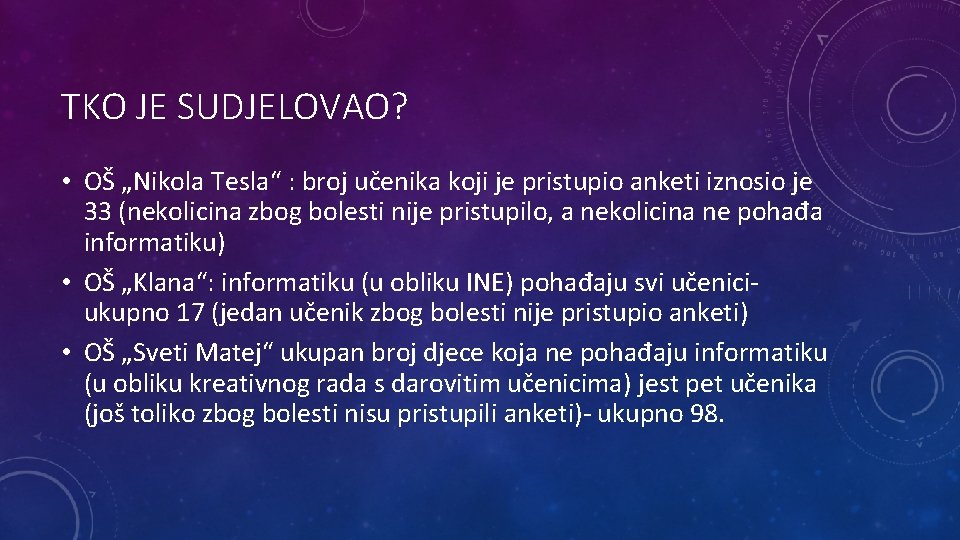 TKO JE SUDJELOVAO? • OŠ „Nikola Tesla“ : broj učenika koji je pristupio anketi