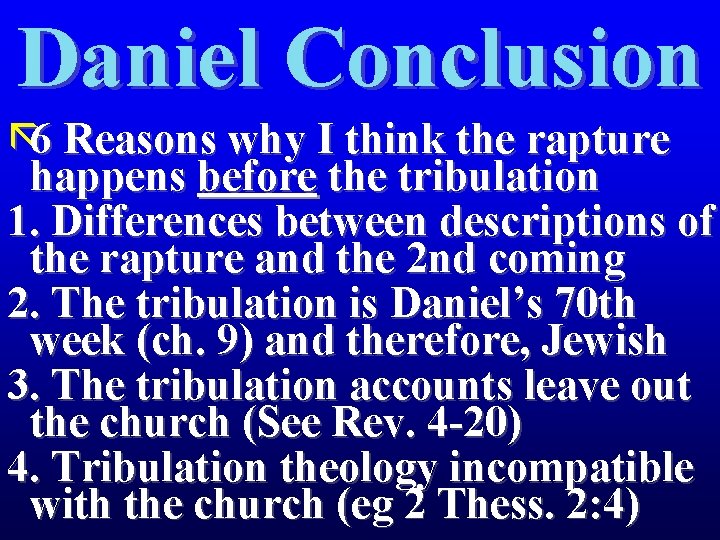 Daniel Conclusion ã 6 Reasons why I think the rapture happens before the tribulation