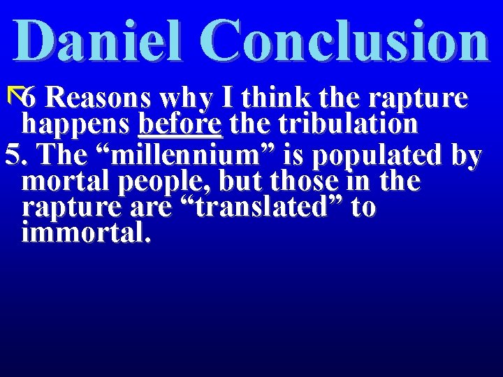 Daniel Conclusion ã 6 Reasons why I think the rapture happens before the tribulation