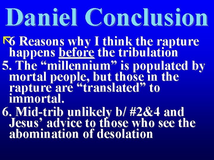 Daniel Conclusion ã 6 Reasons why I think the rapture happens before the tribulation