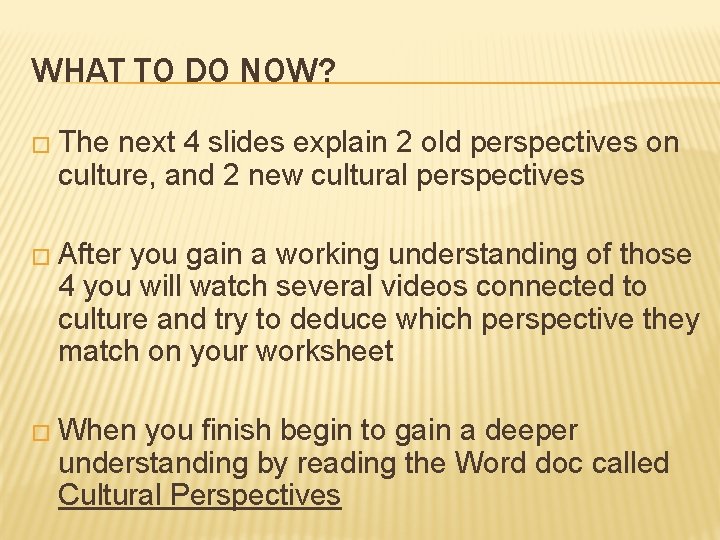 WHAT TO DO NOW? � The next 4 slides explain 2 old perspectives on