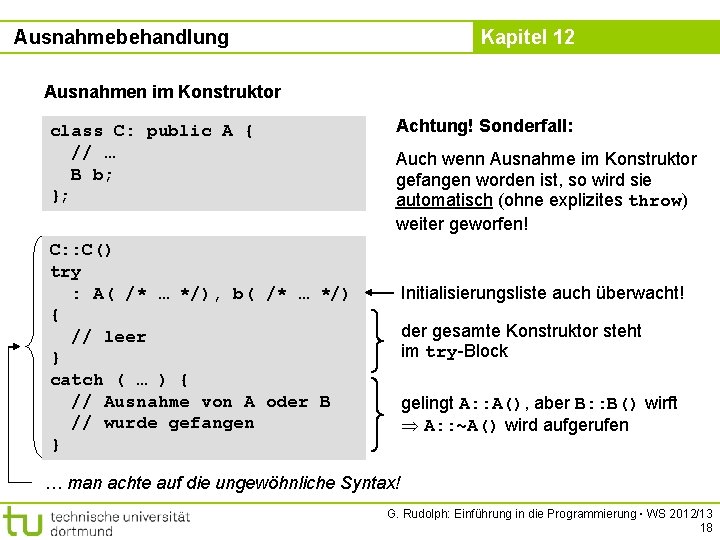 Ausnahmebehandlung Kapitel 12 Ausnahmen im Konstruktor class C: public A { // … B