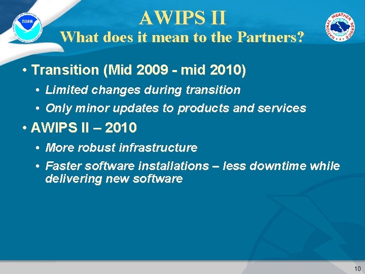 AWIPS II What does it mean to the Partners? • Transition (Mid 2009 -