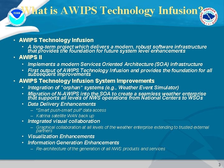 What is AWIPS Technology Infusion? • AWIPS Technology Infusion • A long-term project which