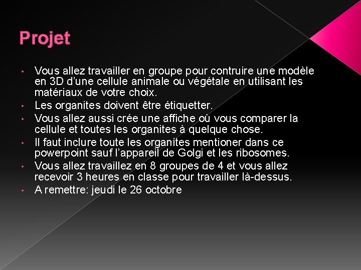 Projet • • • Vous allez travailler en groupe pour contruire une modèle en