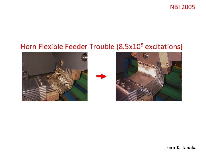 NBI 2005 Horn Flexible Feeder Trouble (8. 5 x 105 excitations) from K. Tanaka