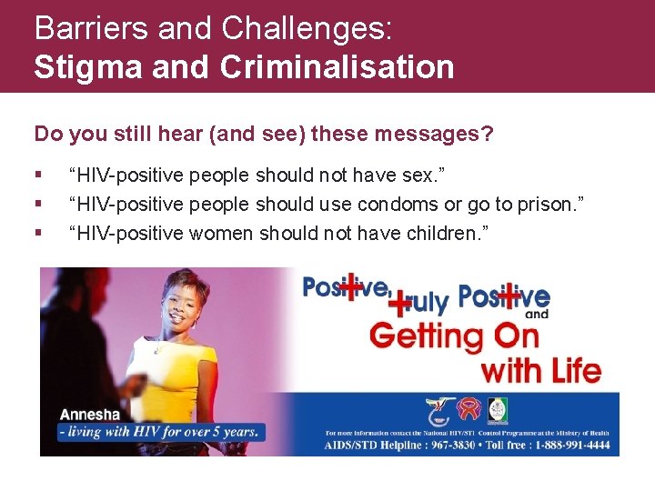 Barriers and Challenges: Stigma and Criminalisation Do you still hear (and see) these messages?