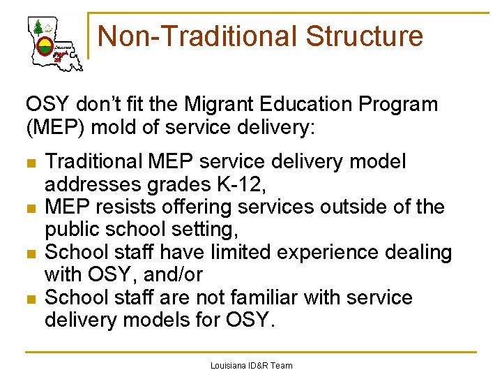 Non-Traditional Structure OSY don’t fit the Migrant Education Program (MEP) mold of service delivery: