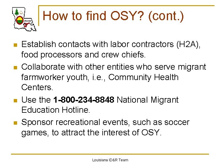 How to find OSY? (cont. ) n n Establish contacts with labor contractors (H