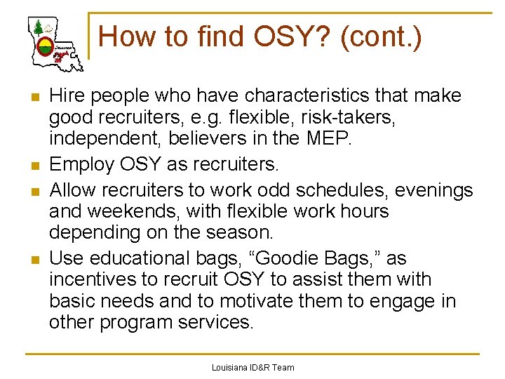 How to find OSY? (cont. ) n n Hire people who have characteristics that