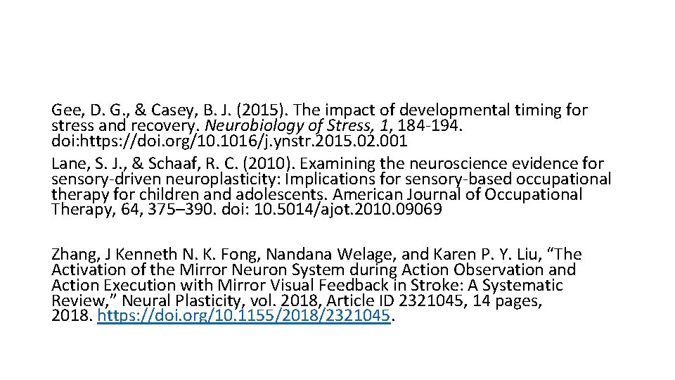 Gee, D. G. , & Casey, B. J. (2015). The impact of developmental timing