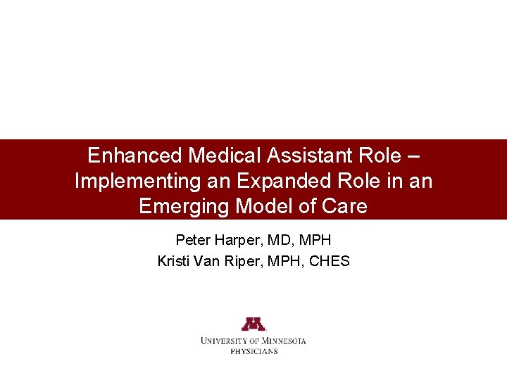 Enhanced Medical Assistant Role – Implementing an Expanded Role in an Emerging Model of