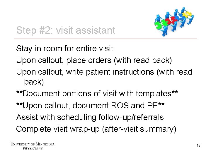 Step #2: visit assistant Stay in room for entire visit Upon callout, place orders