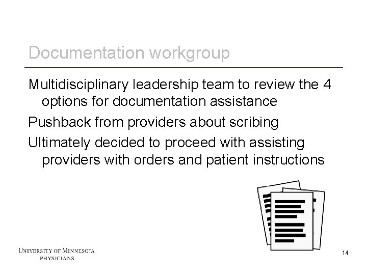 Documentation workgroup Multidisciplinary leadership team to review the 4 options for documentation assistance Pushback