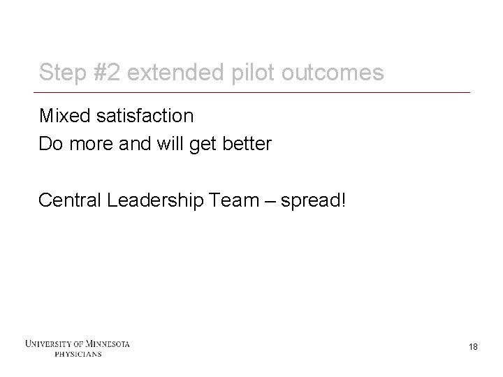 Step #2 extended pilot outcomes Mixed satisfaction Do more and will get better Central