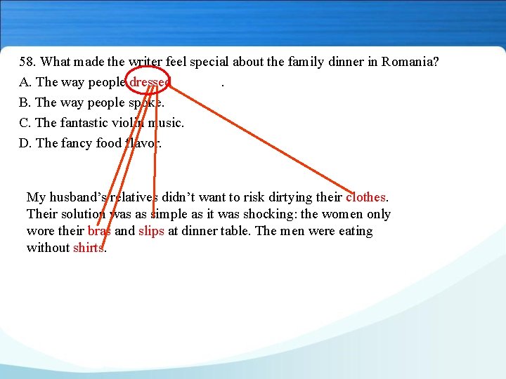 58. What made the writer feel special about the family dinner in Romania? A.