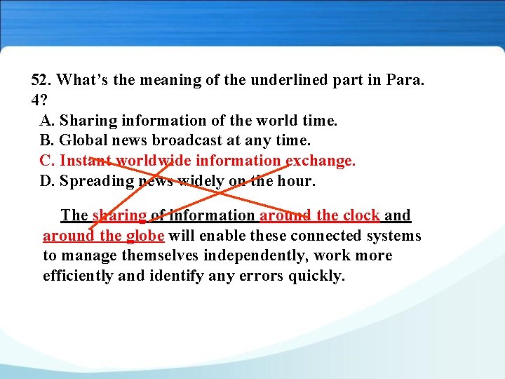 52. What’s the meaning of the underlined part in Para. 4? A. Sharing information