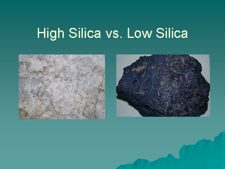 High Silica vs. Low Silica 