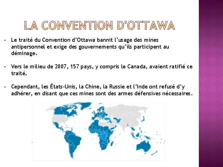 - Le traité du Convention d’Ottawa bannit l’usage des mines antipersonnel et exige des