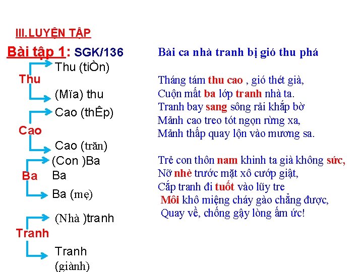 III. LUYỆN TẬP Bài tập 1: SGK/136 Thu (tiÒn) (Mïa) thu Cao (thÊp) Cao