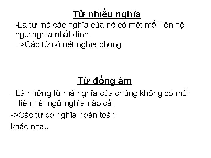 Từ nhiều nghĩa Là từ mà các nghĩa của nó có một mối liên