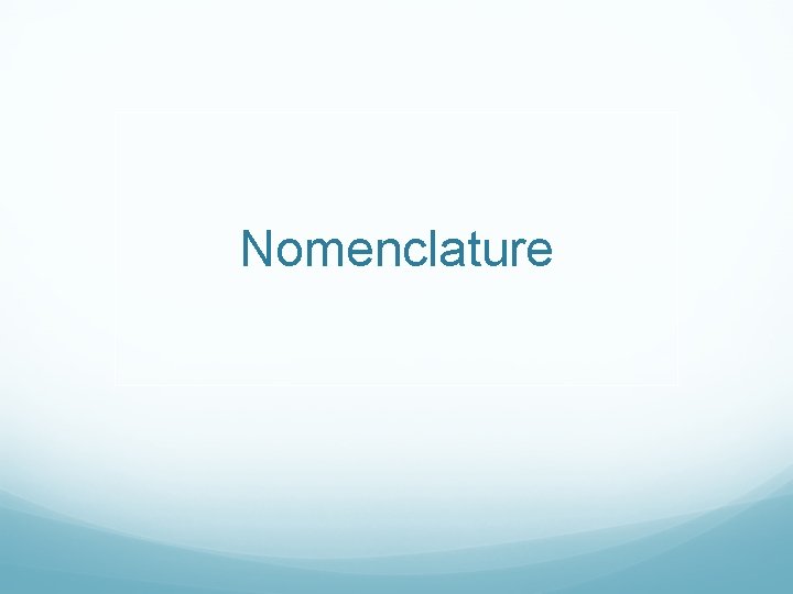 Nomenclature Nomenclature
