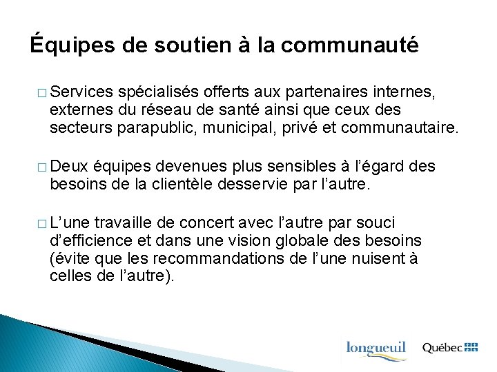 Équipes de soutien à la communauté � Services spécialisés offerts aux partenaires internes, externes