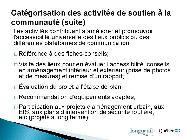 Catégorisation des activités de soutien à la communauté (suite) Les activités contribuant à améliorer