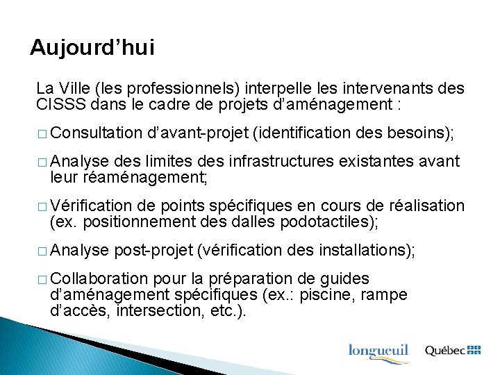 Aujourd’hui La Ville (les professionnels) interpelle les intervenants des CISSS dans le cadre de