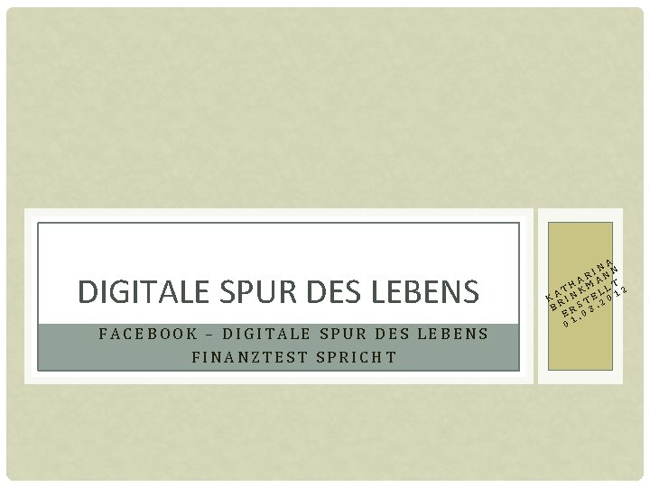 DIGITALE SPUR DES LEBENS FACEBOOK – DIGITALE SPUR DES LEBENS FINANZTEST SPRICHT N AN