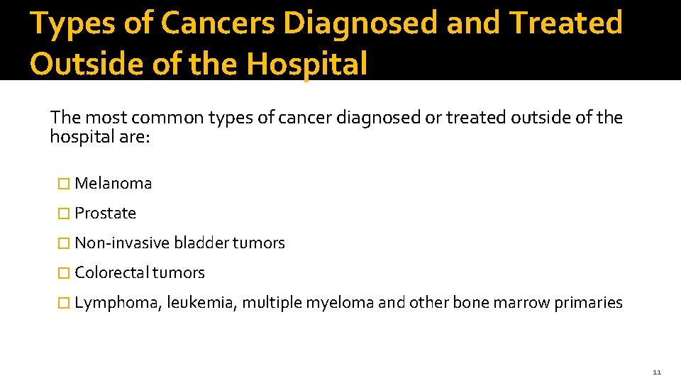 Types of Cancers Diagnosed and Treated Outside of the Hospital The most common types