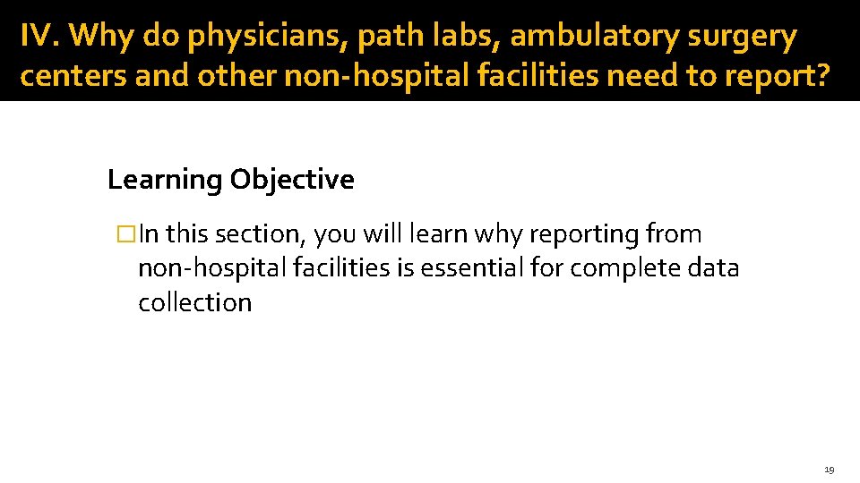 IV. Why do physicians, path labs, ambulatory surgery centers and other non-hospital facilities need