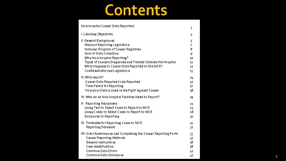 Non-hospital Cancer Data Reporters 3 I. Learning Objectives 4 II. General Background Missouri Reporting