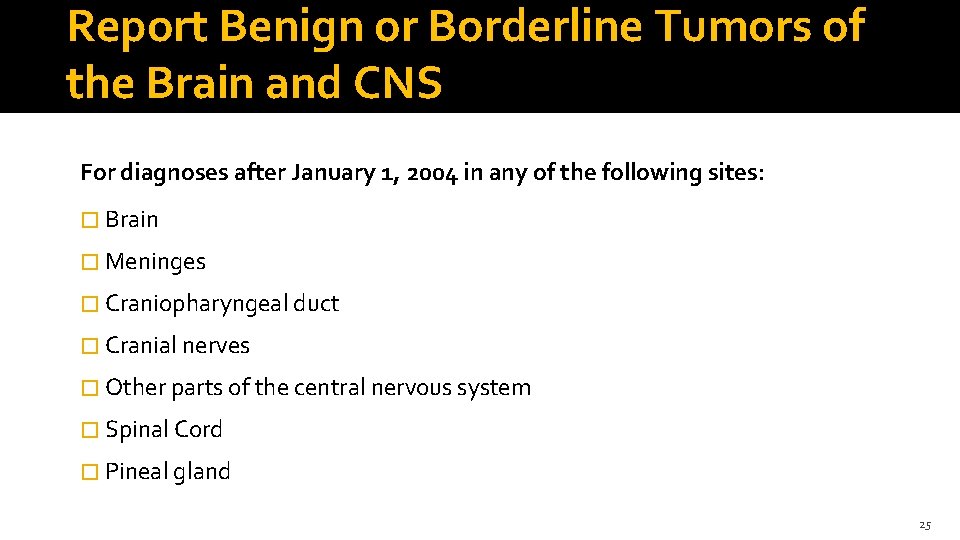 Report Benign or Borderline Tumors of the Brain and CNS For diagnoses after January