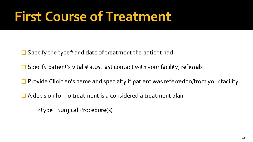 First Course of Treatment � Specify the type* and date of treatment the patient