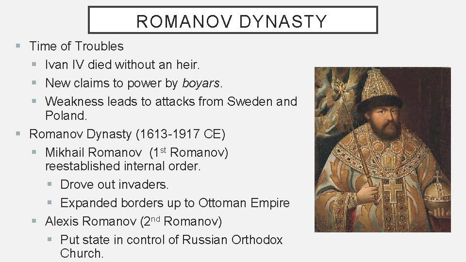 ROMANOV DYNASTY § Time of Troubles § Ivan IV died without an heir. §