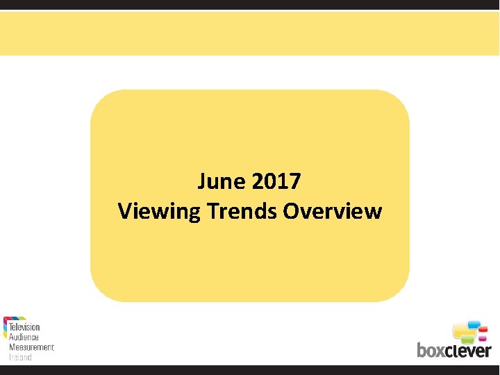 June 2017 Viewing Trends Overview 