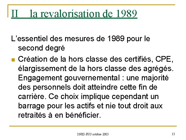 II la revalorisation de 1989 L’essentiel des mesures de 1989 pour le second degré