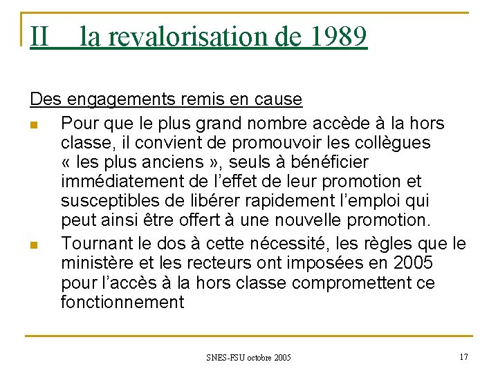 II la revalorisation de 1989 Des engagements remis en cause n Pour que le