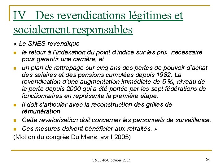 IV Des revendications légitimes et socialement responsables « Le SNES revendique n le retour