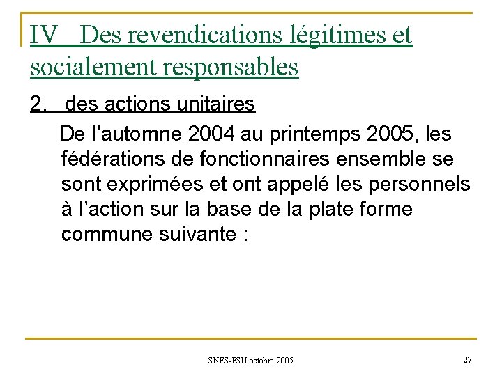 IV Des revendications légitimes et socialement responsables 2. des actions unitaires De l’automne 2004