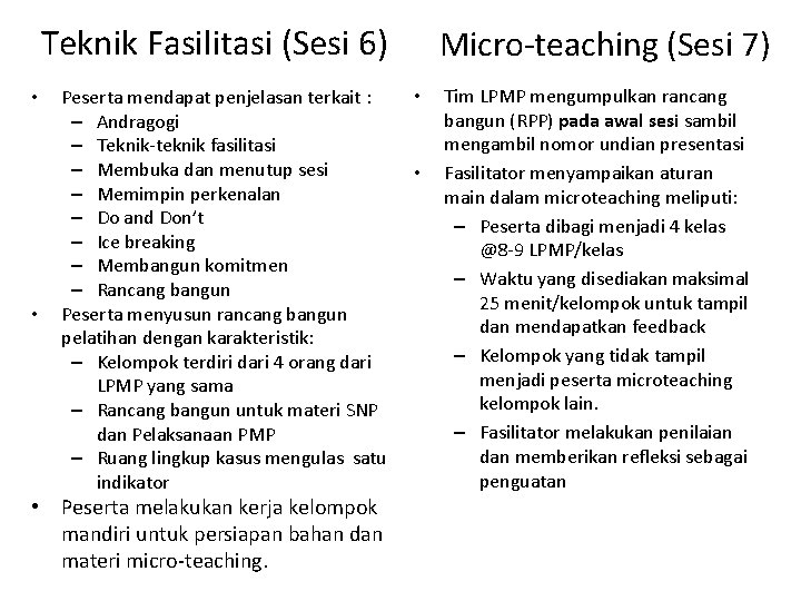 Teknik Fasilitasi (Sesi 6) • • Peserta mendapat penjelasan terkait : – Andragogi –