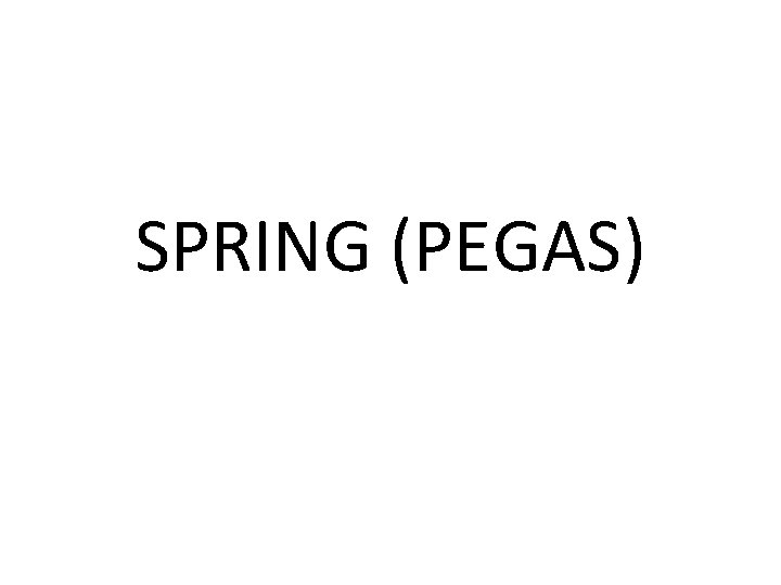 SPRING (PEGAS) 