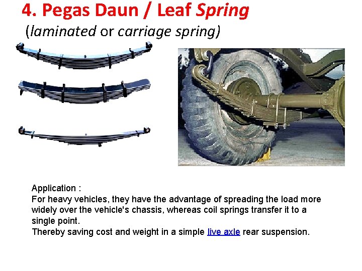 4. Pegas Daun / Leaf Spring (laminated or carriage spring) Application : For heavy