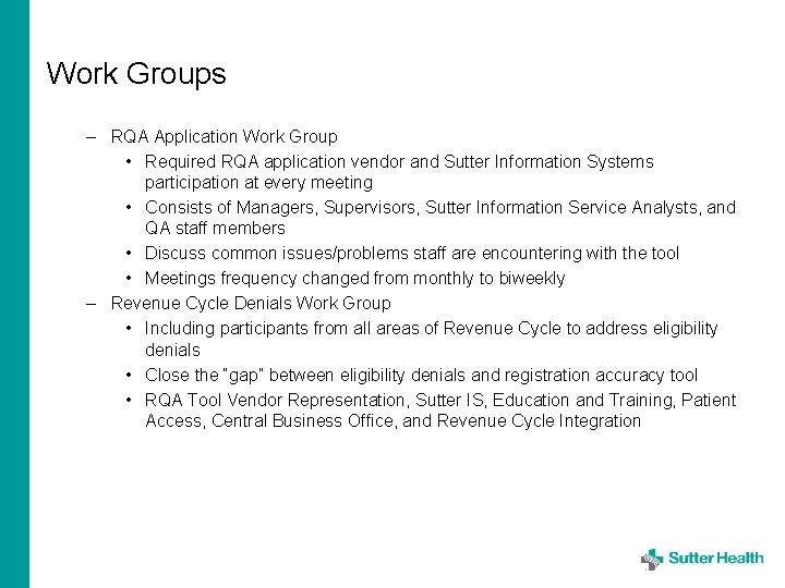 Work Groups – RQA Application Work Group • Required RQA application vendor and Sutter