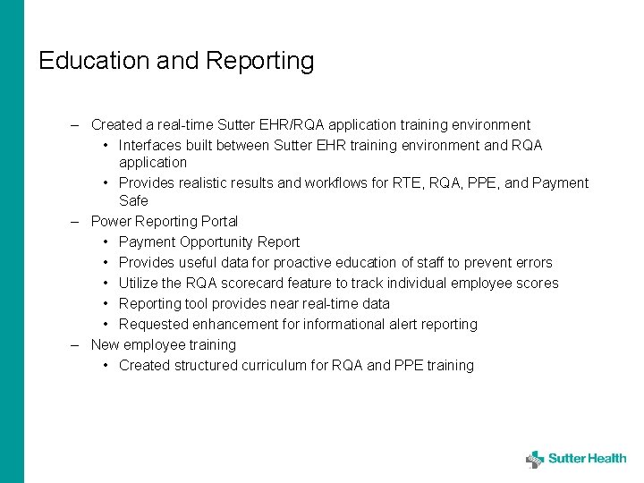 Education and Reporting – Created a real-time Sutter EHR/RQA application training environment • Interfaces
